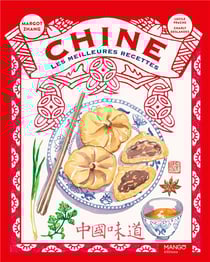 Chine : les meilleures recettes, et plus encore