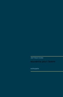 Souvenirs pour l'avenir : autobiographie