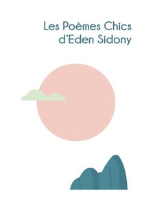 Les poèmes chics d'eden sidony