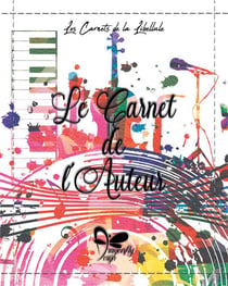 Le Carnet de l'auteur - Music : Ecrivez votre histoire pas à pas !