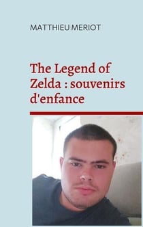 The legend of zelda : souvenirs d'enfance