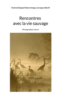 Rencontres avec la vie sauvage : Photographes nature