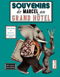 Souvenirs de Marcel au Grand Hôtel