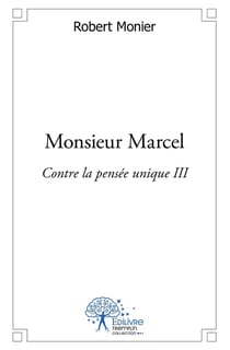Monsieur Marcel : Contre la pensée unique III