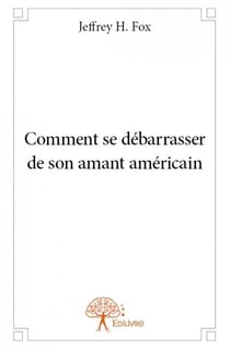 Comment se débarrasser de son amant américain