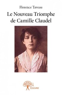 Le nouveau triomphe de camille claudel