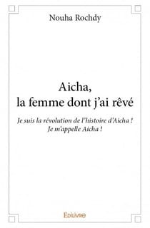 Aicha, la femme dont j'ai rêvé