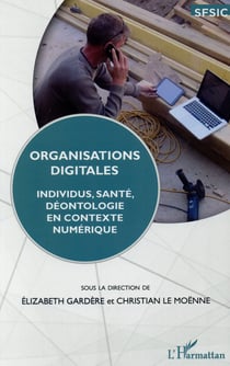 Organisations digitales - individus, santé,  déontologie en contexte numérique