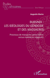 Burundi, les idéologies du génocide et des massacres : Processus de massacres génocidaires versus massacres répressifs