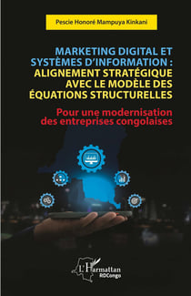 Marketing digital et systèmes d'information : Alignement stratégique avec le modèle des équations structurelles : Pour une modernisation des entreprises congolaises