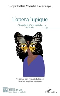 L'opéra lupique : Chronique d'une maladie sans fin