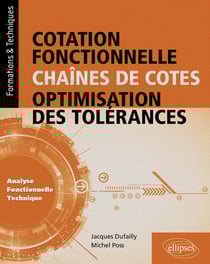 Cotation fonctionelle - chaînes de cotes - optimisation des tolérances - analyse fonctionnelle technique