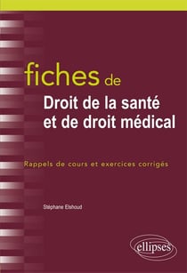 Fiches de droit de la santé et de droit médical - rappels de cours et exercices corrigés