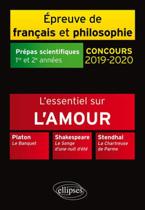 Épreuve de français et philosophie - l'essentiel sur l'amour - prépas scientifiques 1re et 2e années (concours 2019/2020)