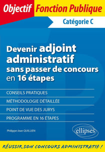 Devenir adjoint administratif sans passer de concours en 16 étapes