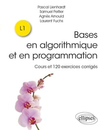 Bases en algorithmique et en programmation - Cours et 120 exercices corrigés