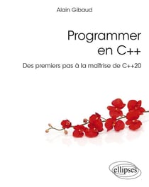Programmer en C++ : des premiers pas à la maîtrise de C++20