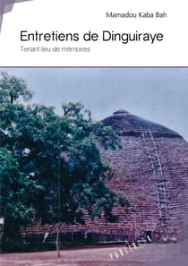 Entretiens de Dinguiraye - tenant lieu de mémoire