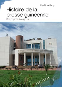Histoire de la presse guinéenne - des origines à nos jours