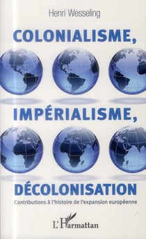 Colonialisme, imperialisme, décolonisation - contributions à l'histoire de l'expansion européenne