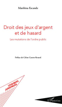 Droit des jeux d'argent et de hasard - les mutations de l'ordre public
