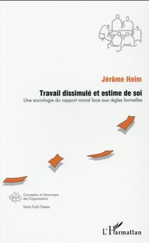Travail dissimulé et estime de soi - une sociologie du rapport moral face aux règles formelles