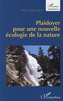 Plaidoyer pour une nouvelle écologie de la nature