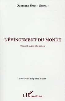L'évincement du monde -Travail, sujet aliénation