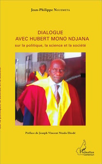 Dialogue avec Hubert Mono Ndjana sur la politique la science et la société
