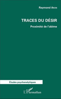 Traces du désir - proximité de l'abîme