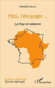 Moi l'étranger... le Mali en mémoire