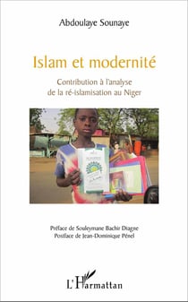 Islam et modernité - contribution à l'analyse de la ée-islamisation au Niger