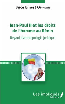 Jean Paul II et les droits de l'homme au Bénin, regard d'anthropologie juridique