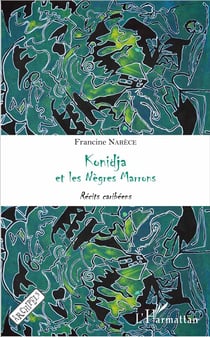 Konidja et les nègres marrons - récits caribéens