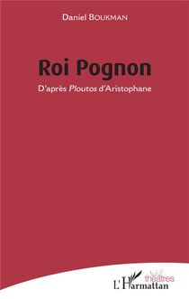 Roi pognon - d'après Ploutos d'Aristophane