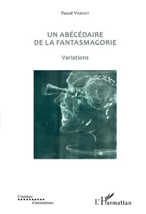 Un abécédaire de la fantasmagorie - variations