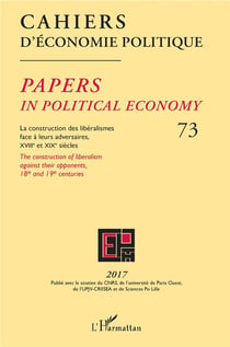 Cahiers d'économie politique n.73 : la construction de libéralismes face à leurs adversaires - XVIII et XIX siècles