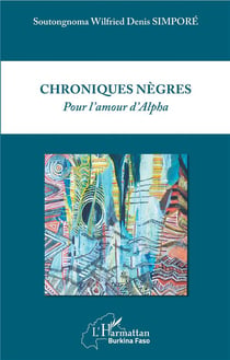 Chroniques nègres - pour l'amour d'Alpha