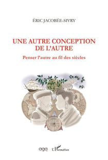 Une autre conception de l'autre - penser l'autre au fil des siècles