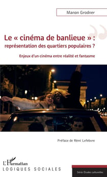 Le cinéma de banlieue : représentation des quartiers populaires ? enjeux d'un cinéma entre réalité et fantasme