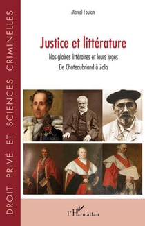 Justice et littérature : nos gloires littéraires et leurs juges, de Chateaubriand à Zola