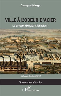 Ville à l'odeur d'acier : le Creusot (dynastie Scheider)