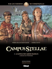 Campus stellae, sur les chemins de Compostelle Tome 3 - le pont des trois diables