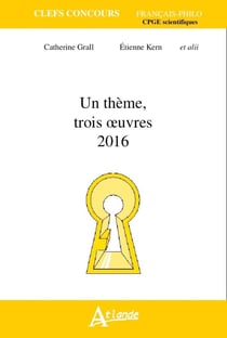 CPGE scientifiques - un thème, trois oeuvres 2016