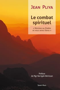Le combat spirituel - résistez au diable et vous serez libres
