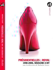 Présidentielles : royal - 1986-2006, ségolène a dit