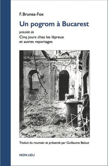 Un pogrom à Bucarest précédé de 'Cinq jours chez les lépreux et autres reportages'