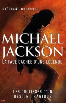 Michael jackson - la face cachée d'une légende - les coulisses d'un destin tragique