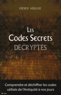 Les codes secrets décryptés