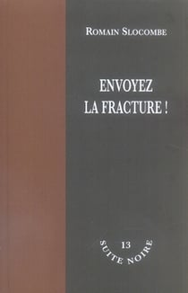 Envoyez la fracture !